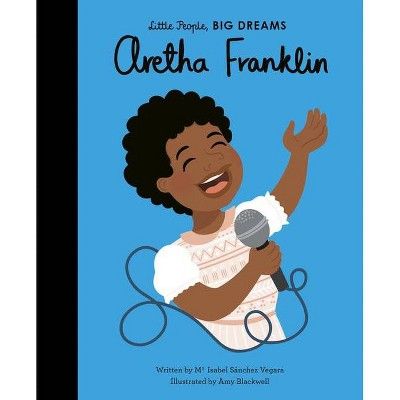 Aretha Franklin - (Little People, Big Dreams) by  Maria Isabel Sanchez Vegara (Hardcover) | Target