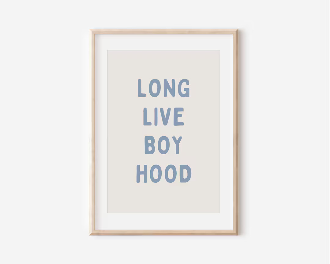 Long Live Boyhood Downloadable Print, Neutral Boy Nursery Decor, Kids Room, Blue Play Room Wall D... | Etsy (US)