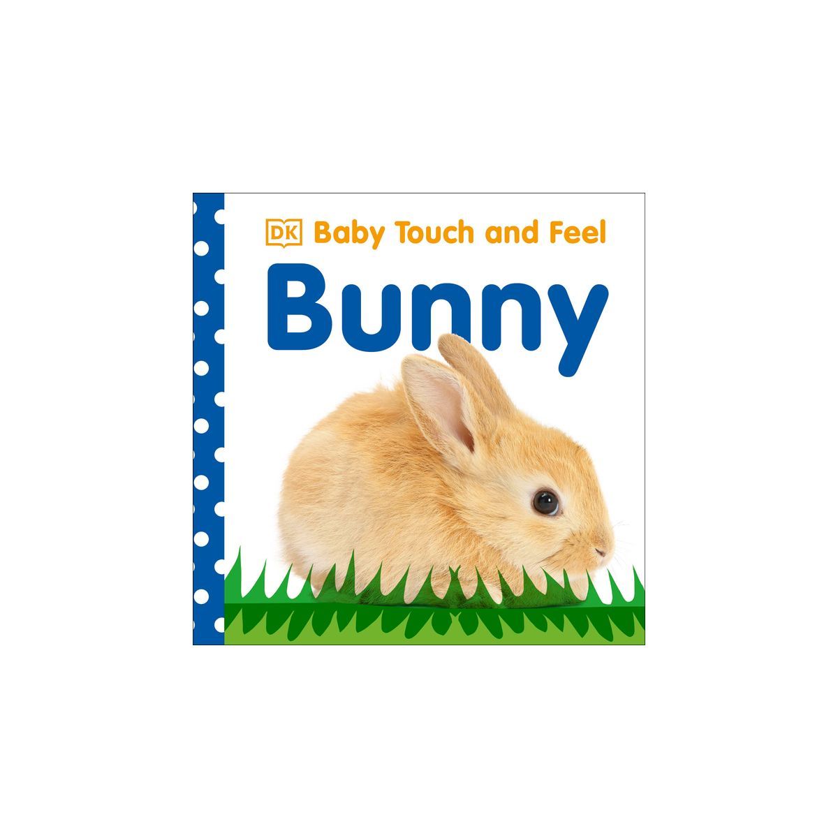 Baby Touch And Feel: Bunny - By Dawn Sirett ( Board Book ) | Target
