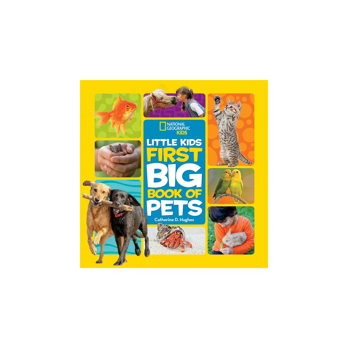 National Geographic Little Kids First Big Book of Pets - (National Geographic Little Kids First B... | Target
