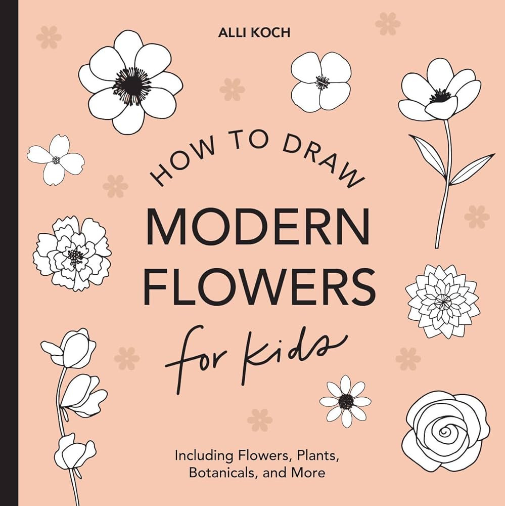 Modern Flowers: How to Draw Books for Kids with Flowers, Plants, and Botanicals (How to Draw For ... | Amazon (US)
