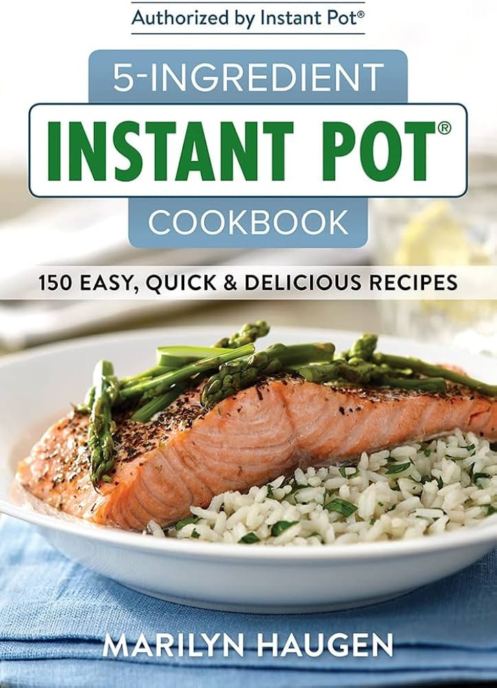 5-Ingredient Instant Pot Cookbook: 150 Easy, Quick and Delicious Meals | Amazon (US)
