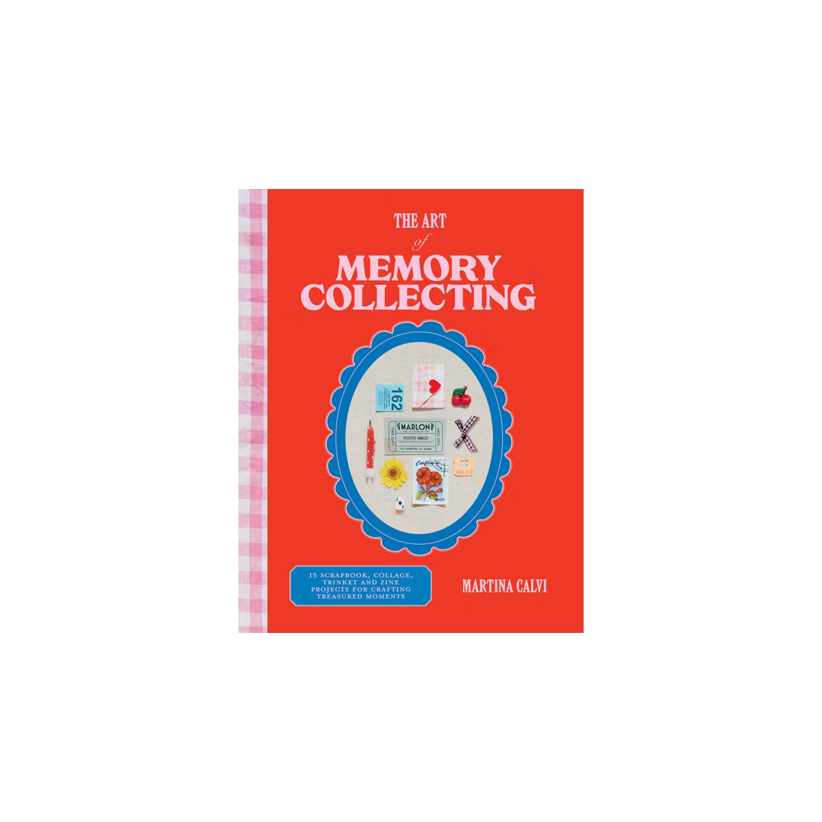 The Art of Memory Collecting - by  Martina Calvi (Hardcover) | Target