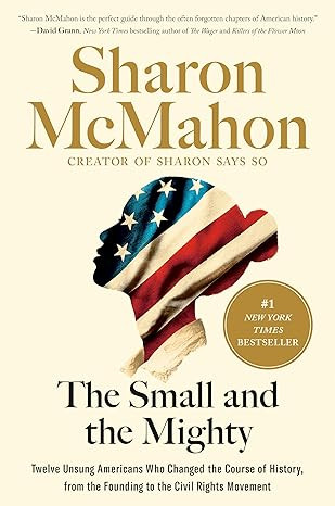 The Small and the Mighty: Twelve Unsung Americans Who Changed the Course of History, from the Fou... | Amazon (US)