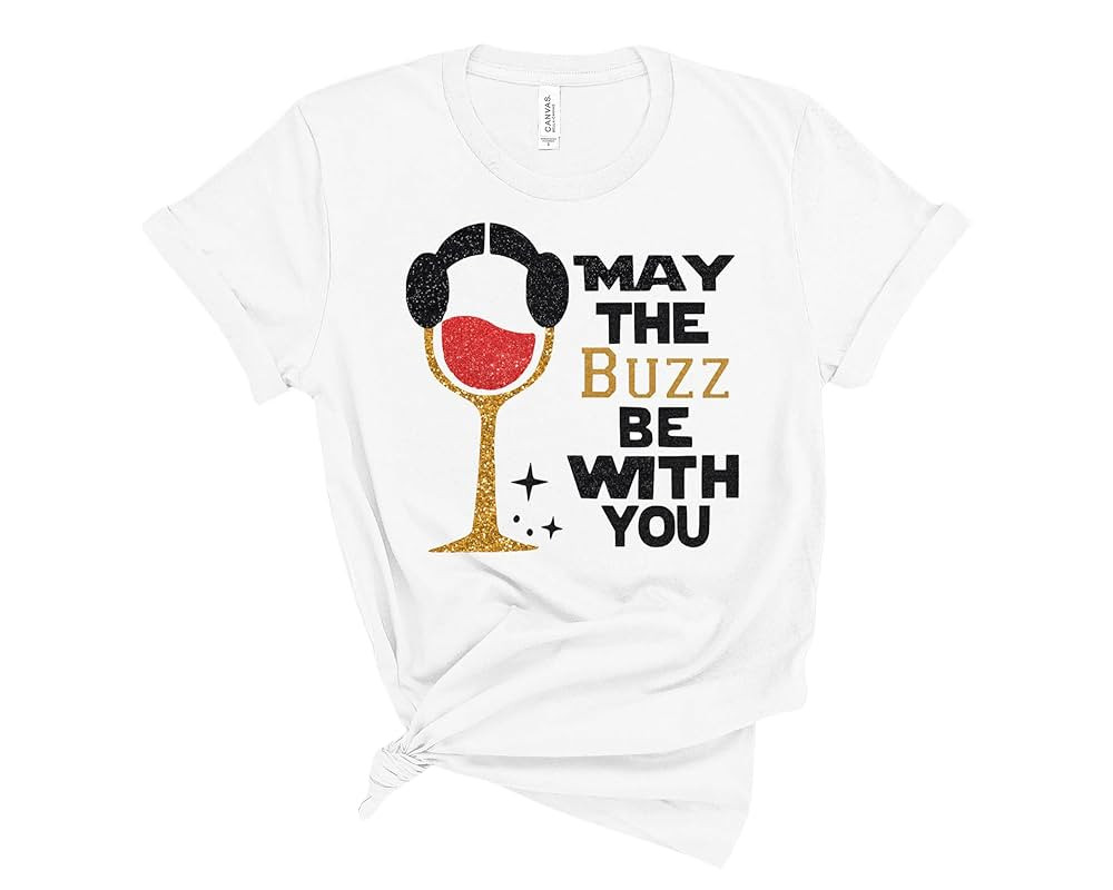 May the Buzz be With You Food and Wine womens princess shirt, princess ladies shirt Unisex Misses... | Amazon (US)