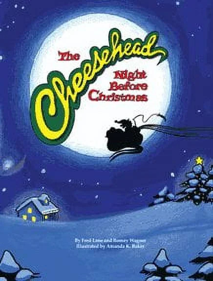 Cheesehead Night Before Christmas, Pre-Owned  Hardcover  0979778107 9780979778100 Fred Lane | Walmart (US)