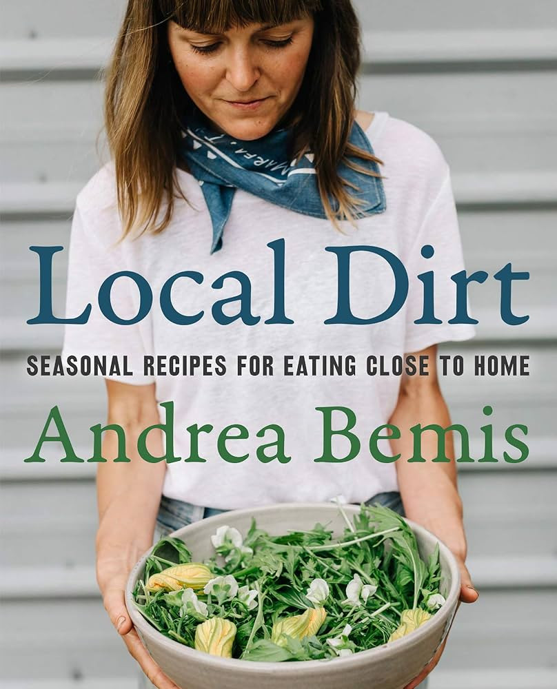 Local Dirt: Seasonal Recipes for Eating Close to Home (Farm-to-Table Cookbooks, 2) | Amazon (US)