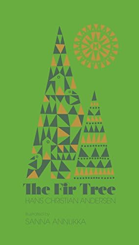 The Fir Tree: Andersen, Hans Christian, Annukka, Sanna, Nunnally, Tiina | Amazon (US)