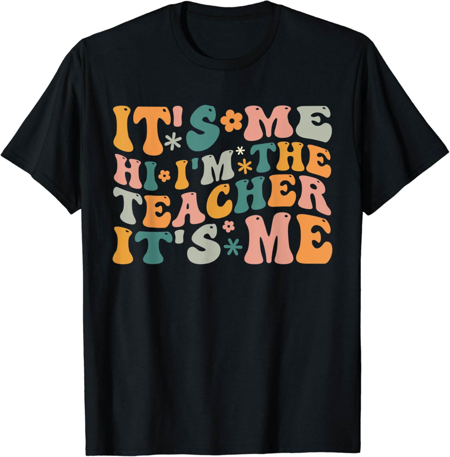 It's Me Hi I'm The Teacher It's Me Funny Teacher T-Shirt | Amazon (US)