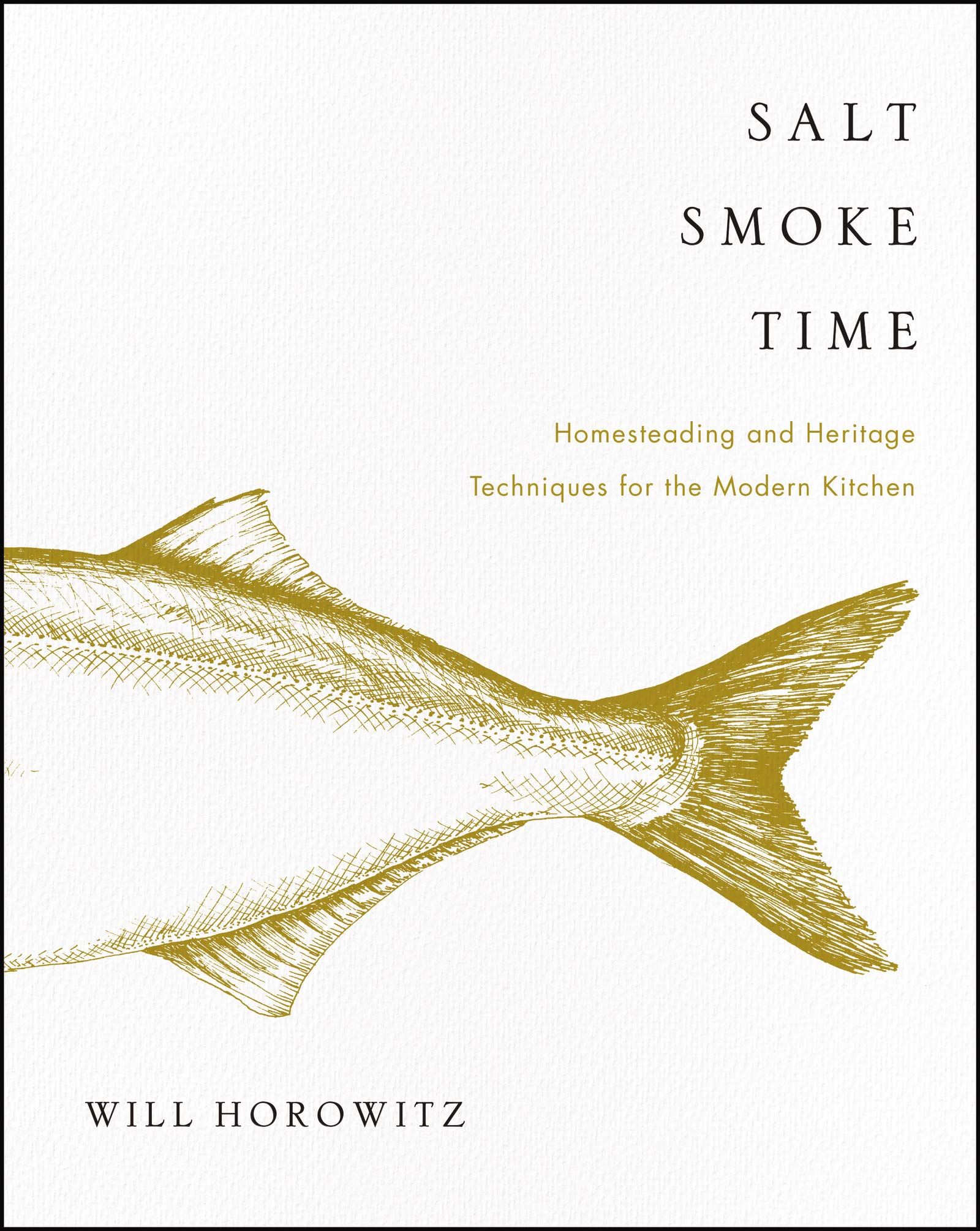 Salt Smoke Time: Homesteading and Heritage Techniques for the Modern Kitchen | Amazon (US)