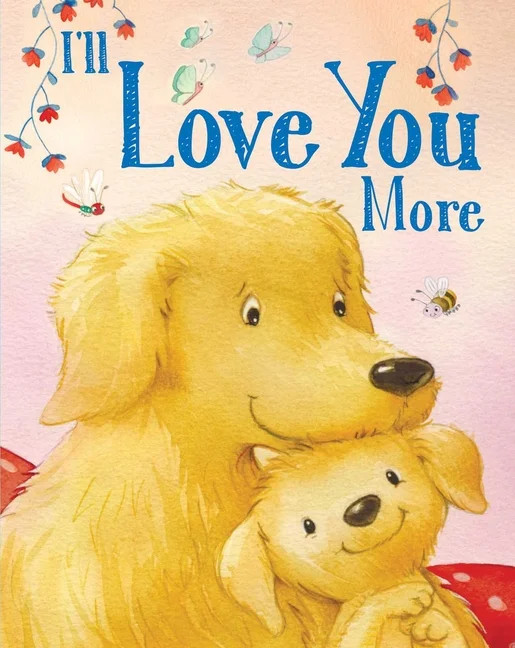 Padded Board Books for Babies: I'll Love You More (Board book) | Walmart (US)