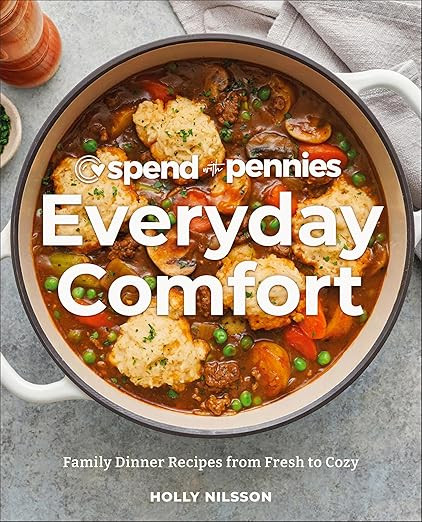 Spend with Pennies Everyday Comfort: Family Dinner Recipes from Fresh to Cozy: A Cookbook | Amazon (US)