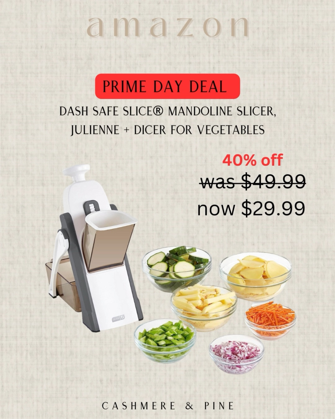 DASH Safe Slice® Mandoline Slicer, Julienne + Dicer for Vegetables, Meal Prep & More with 30+ Presets & Thickness Adjuster 

With 30 plus slicing options, the mandoline cuts perfectly-even slices from 1-8mm in thickness while also offering julienne, matchstick and dicing options.  Compact design folds down for easy storage, while the included brush eliminates buildup on the blades and food catch container keeps countertops clean.

#LTKsalealert #LTKhome #LTKxPrimeDay