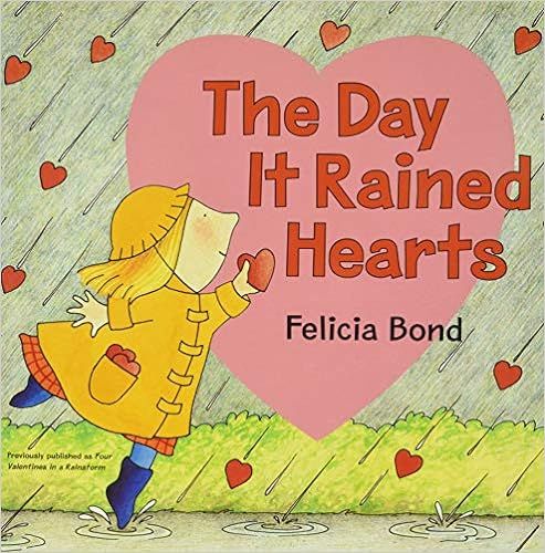 Day It Rained Hearts: A Valentine's Day Book For Kids: Bond, Felicia, Bond, Felicia: 978006073123... | Amazon (US)