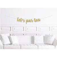 Let's Par Tea Banner/Gold Glitter High Themed Wall Sign Girl's 1st Birthday Party Child's Decor Brid | Etsy (US)
