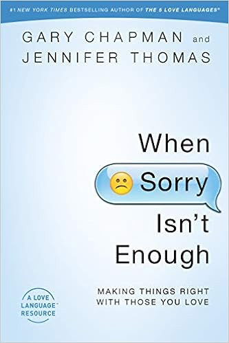 When Sorry Isn't Enough: Making Things Right with Those You Love | Amazon (US)