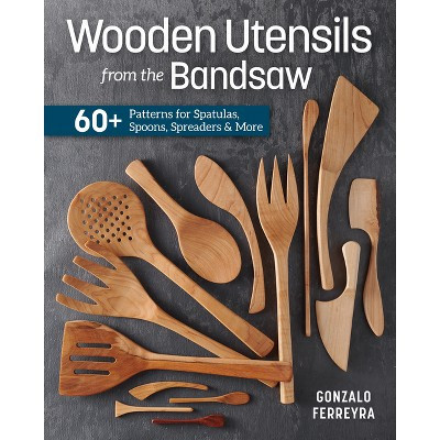 Wooden Utensils from the Bandsaw - by  Gonzalo Ferreyra (Paperback) | Target