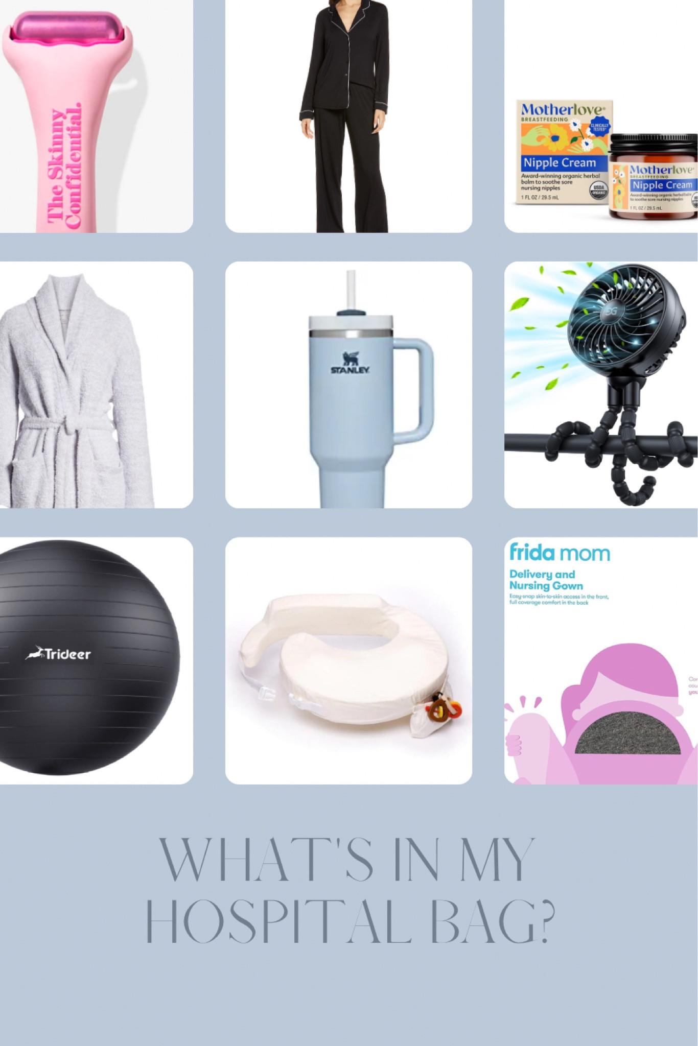 What’s in my hospital bag? 

Packing for delivery as a first time mom. 

Friday mom delivery gown, peri bottle, my Brest friend nursing pillow. Yoga ball and fan for labor. Stanley cup to stay hydrated. Robe and button down pajamas to be cozy and convenient for nursing. Facial roller to help cool me down and alleviate swelling  

#LTKfamily #LTKbump #LTKbaby