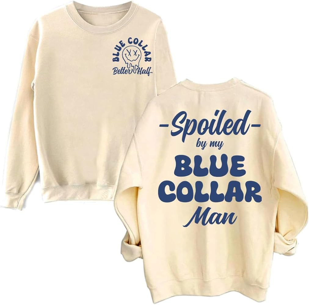 Spoiled by My Blue Collar Man Sweatshirt Funny Spoiled Wife Shirts Blue Collar Gifts Hoodie Unise... | Amazon (US)