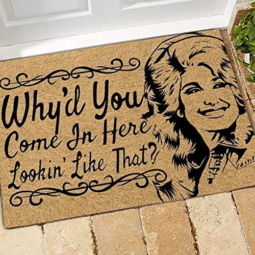 Why'd You Come in Here Looking Like That Door Mat Dolly Parton Inspiration Doormat Prosockero Doo... | Amazon (US)