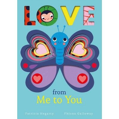 Love from Me to You - by Patricia Hegarty (Board Book) | Target