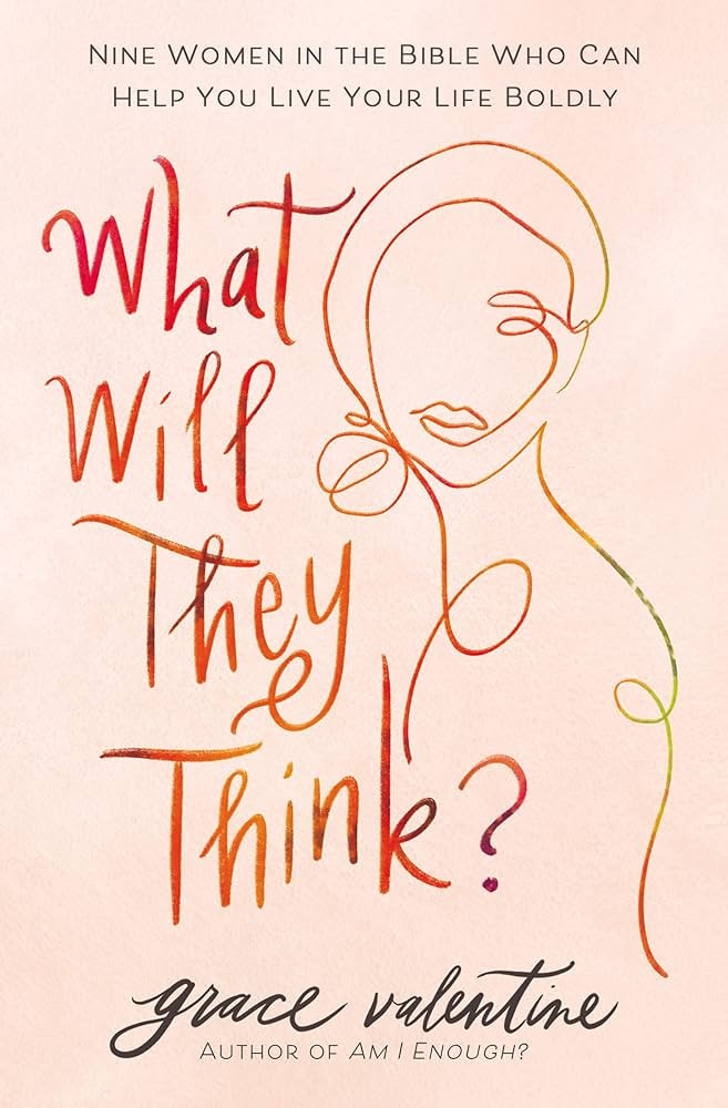 What Will They Think?: Nine Women in the Bible Who Can Help You Live Your Life Boldly | Amazon (US)