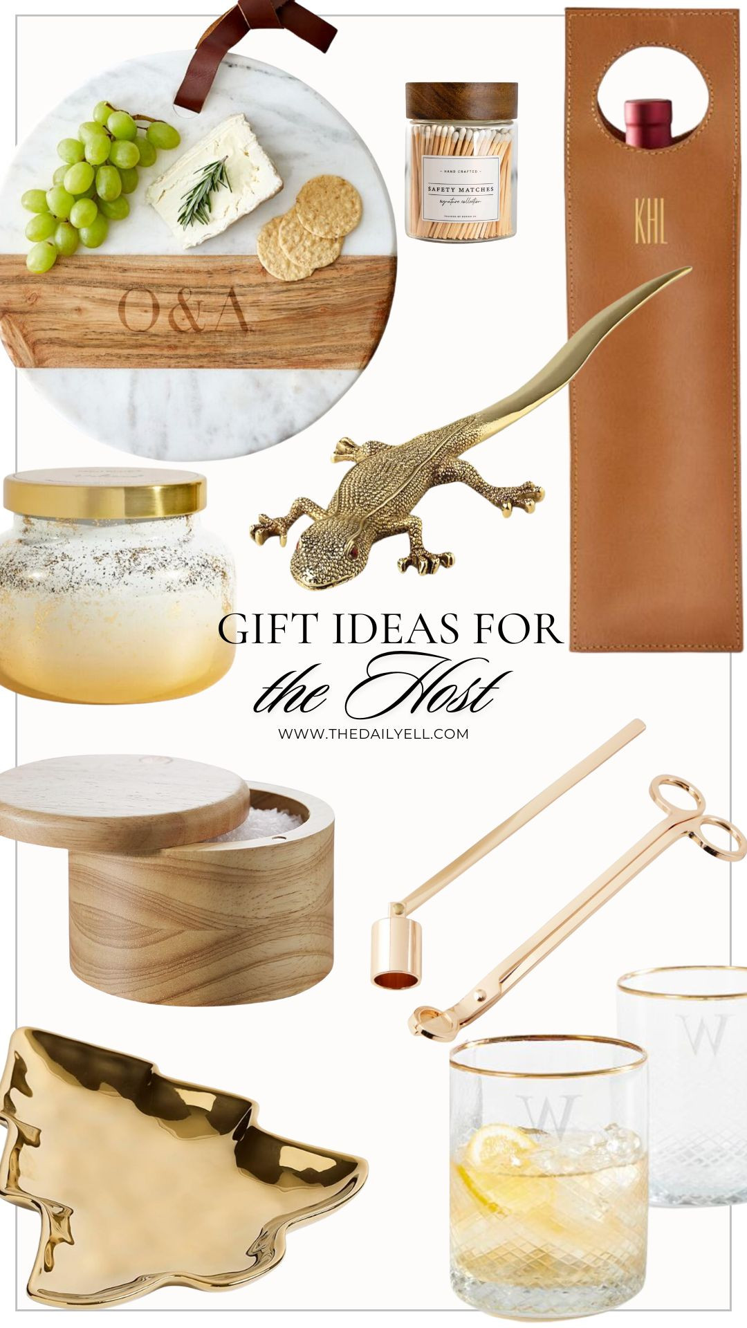 Holiday Gift Guide | Holiday Gifts for the Host or Hostess

Affordable and thoughtful gifts to say thanks to your host. 

1. Monogrammed Marble Cutting Board

2. Matches in a Jar with Striker (goes nicely with a candle)

3.  Wine Bottle Holder
4.  Capri Blue Candle
5. Gecko Letter Opener
6.  Salt Box
7.  Candle Snuffer
8.  Christmas Tree Plate
9.  Monogrammed Rocks Glasses with gold trim 

#LTKCyberWeek #LTKHoliday #LTKGiftGuide