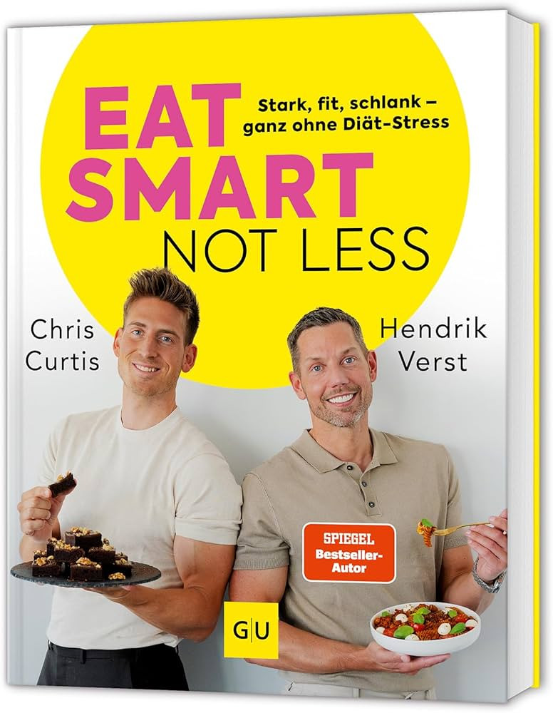 Eat smart, not less: Abnehmen ganz ohne Diät-Stress: eiweißreiche Ernährung, kleine Bewegungsr... | Amazon (DE)