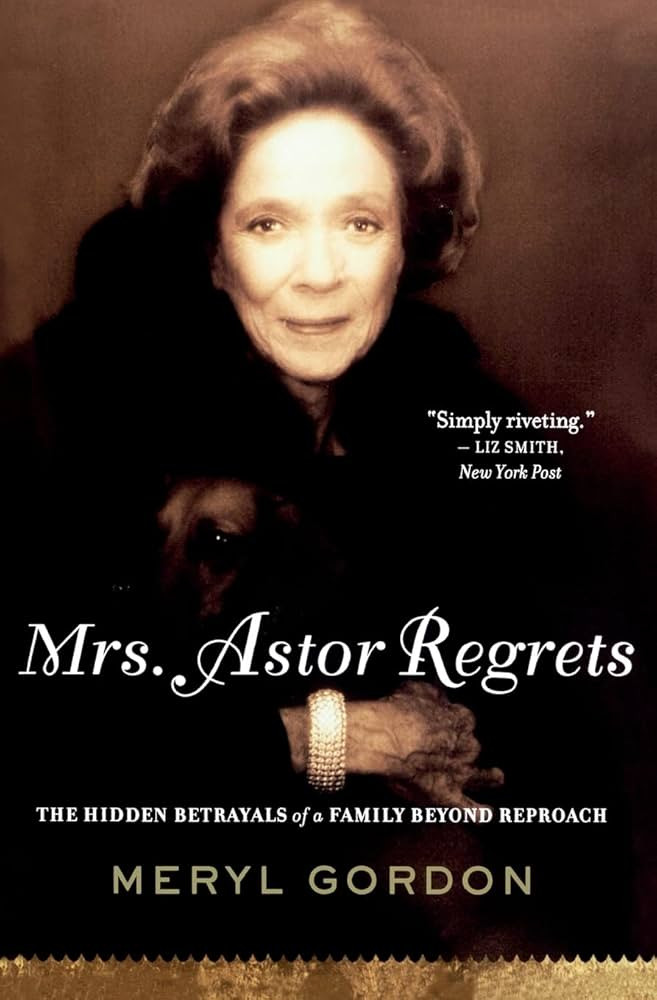 Mrs. Astor Regrets: The Hidden Betrayals of a Family Beyond Reproach | Amazon (US)