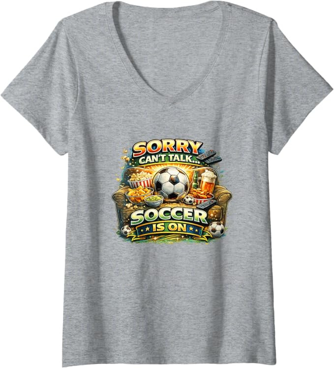 Women's Sorry Can’t Talk Soccer is On Funny Fan Game Day V-Neck T-Shirt | Amazon (US)