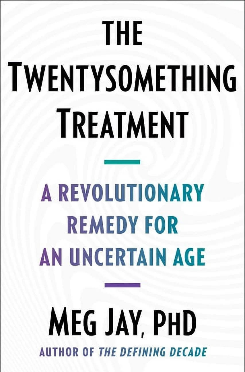 The Twentysomething Treatment : A Revolutionary Remedy for an Uncertain Age (Hardcover) | Walmart (US)