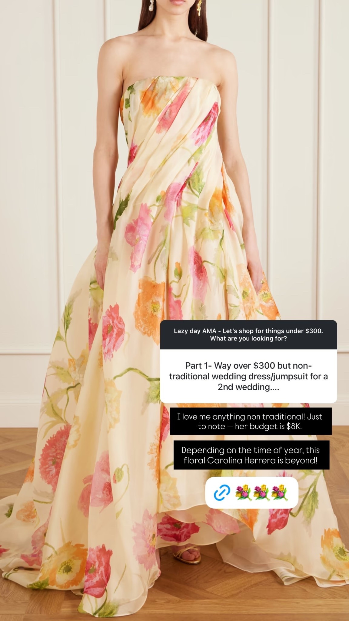 I love me anything non traditional! Just to note — her budget is $8K.  Depending on the time of year, this floral Carolina Herrera is beyond!



#LTKWedding