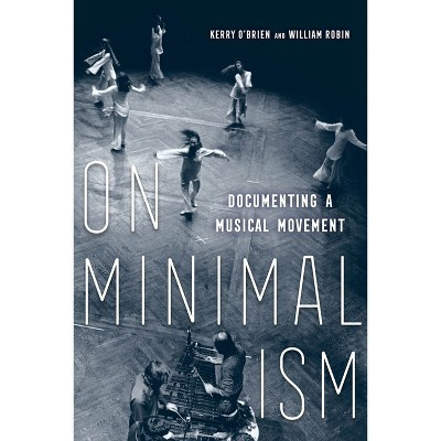 On Minimalism - by  Kerry O'Brien & William Robin (Paperback) | Target