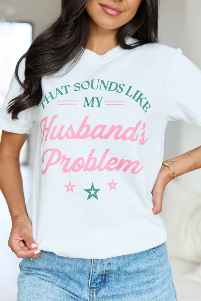 My Husband's Problem White Graphic Tee | Pink Lily