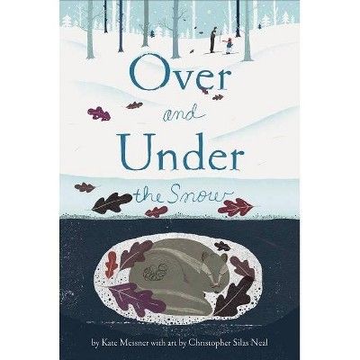 Over and Under the Snow - by Kate Messner | Target