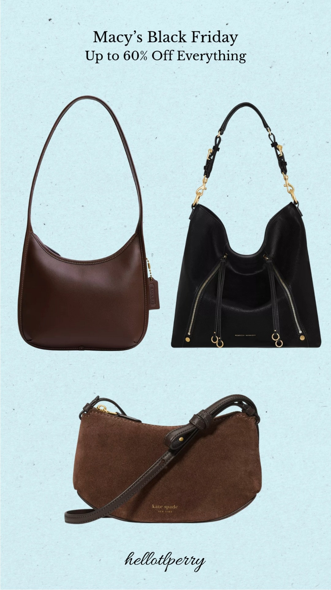 Macy’s Black Friday deals are SO good this year — up to 60% off handbags, and these picks are seriously too pretty to pass up 😍 If you’ve been wanting a classic everyday bag, a suede shoulder bag, or a designer-inspired hobo bag, this is the time to grab one. I’m obsessed with the rich brown leather, the black drawstring hobo, and that suede Kate Spade shoulder bag (the perfect fall and winter neutral). Such good gift ideas for her… or a little treat-yourself moment 👀✨

Macy’s Black Friday handbags, handbag deals, brown leather shoulder bag, black hobo bag, suede shoulder bag, Kate Spade handbag sale, affordable handbags for women, best handbags for fall and winter, holiday gift ideas for her, classic everyday bags, trending bags 2024.

#MacysBlackFriday #BlackFridayDeals #HandbagSale #HandbagLover #GiftGuideForHer #LTKFashion #LTKSale #ShoulderBag #HoboBag #LeatherBag #KateSpade #FallStyle #WinterStyle #LTKFinds #PinterestInspired 

 

#LTKHoliday