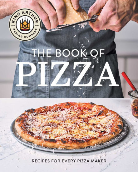 King Arthur Baking Company's Book of Pizza: Recipes for Every Pizza Maker (A Cookbook) | Barnes & Noble