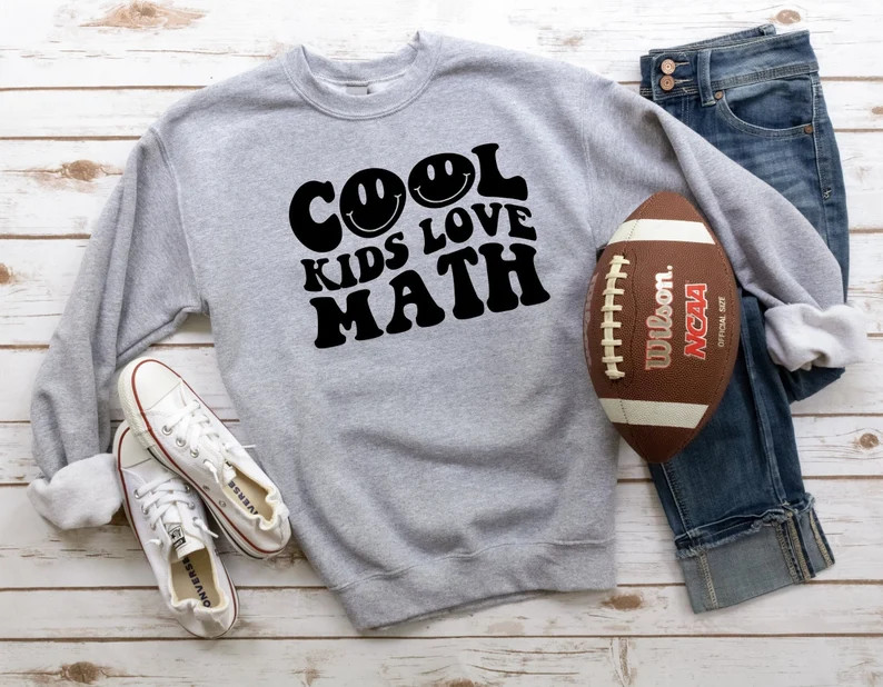 Cool Kids Love Math Sweatshirt, Math Lover Gift, Math Team Shirt, Teacher Appreciation, Funny Mat... | Etsy (US)