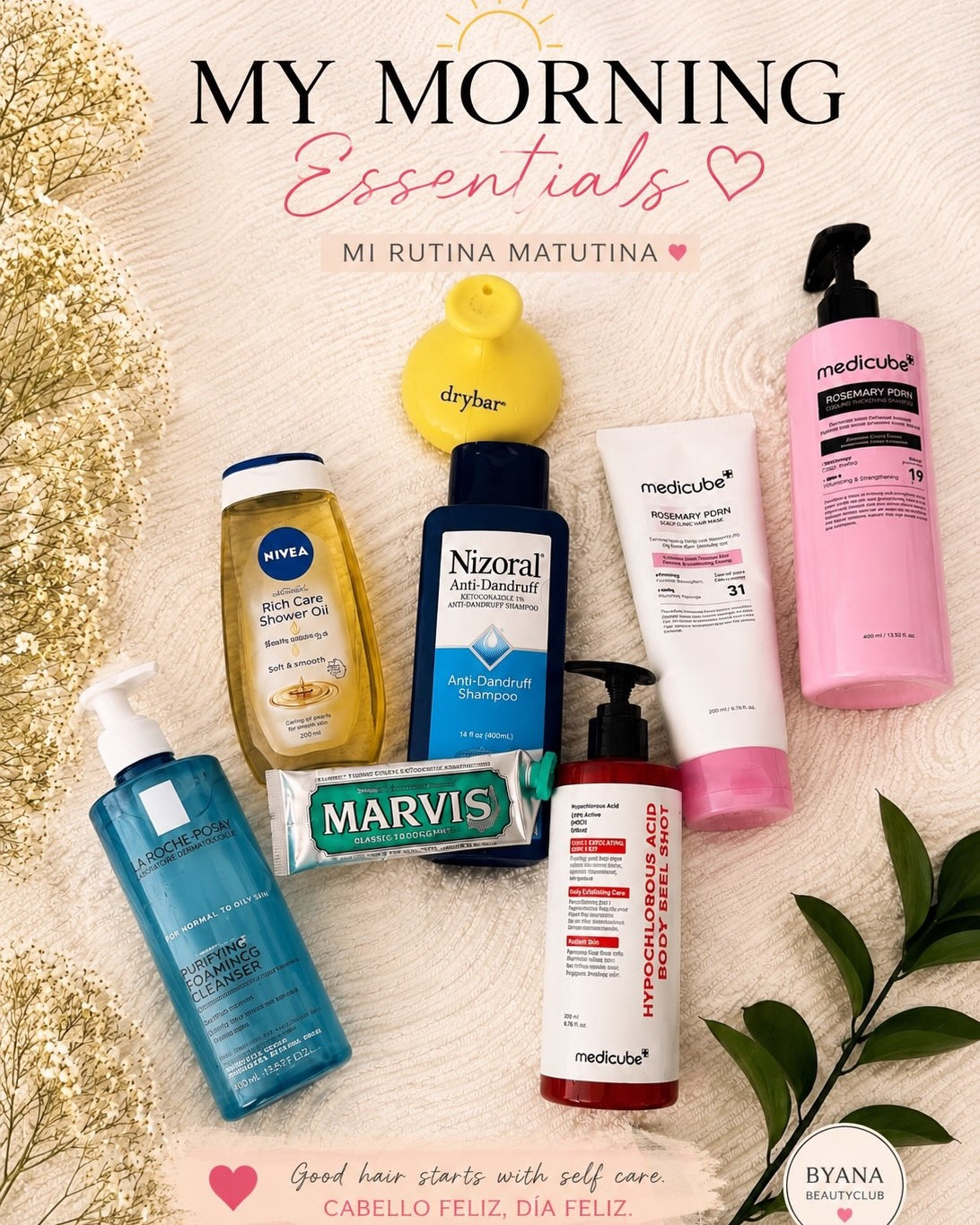 My Morning Essentials
Mis indispensables de cada mañana.

La Roche-Posay Purifying Foaming Cleanser

The cleanser I use every morning.
Leaves my skin feeling clean and fresh without drying it out.

Nivea Rich Care Shower Oil

Soft, nourished skin after every shower.
Hydrating and perfect for daily use.

Marvis Classic Strong Mint

A fresh start every morning.
Clean, long-lasting minty freshness.

Nizoral Anti-Dandruff Shampoo

My go-to scalp care.
Helps keep my scalp healthy and flake-free.
Lo Amoooo 💙

Medicube Rosemary PDRN Shampoo

For stronger, healthier-looking hair.
Gently cleanses while supporting hair growth.

Medicube Rosemary PDRN Hair Mask

My weekly hair treatment.
Leaves my hair soft, smooth, and shiny.

Medicube Hypochlorous Acid Body Peel Shot

My body care essential.
Keeps my skin feeling smoother and refreshed.

Drybar Scalp Massager.

#LTKBeauty #LTKSeasonal #LTKdayinmylife