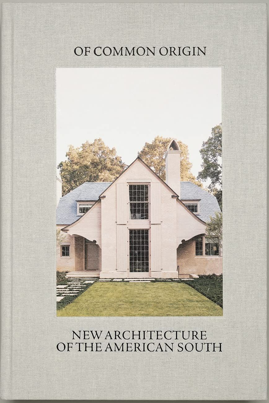 Of Common Origin: New Architecture of the American South | Amazon (US)