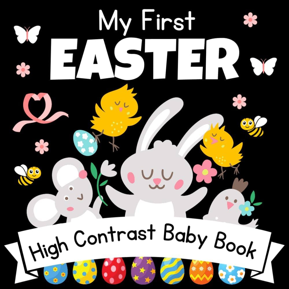 My First Easter! High Contrast Baby Book - 0-12 Months - White Easter pictures: 32+ Cute Black & ... | Amazon (US)
