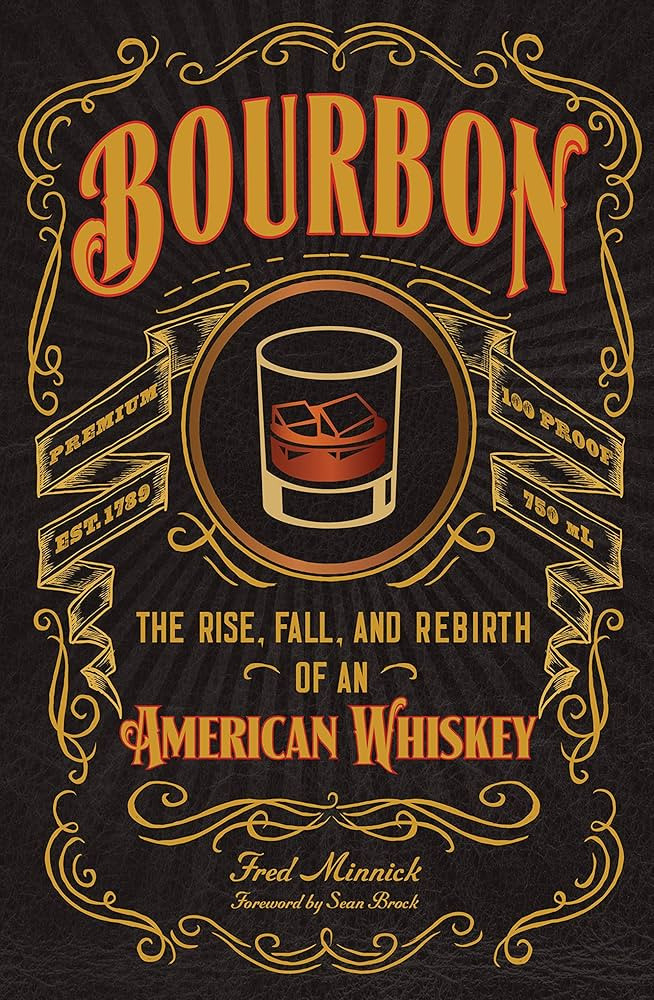 Bourbon: The Rise, Fall, and Rebirth of an American Whiskey | Amazon (US)