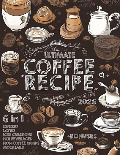 The Ultimate Coffee Recipe Book: Unlock 180 Creative Coffee Delights for Enthusiasts      Paperba... | Amazon (US)