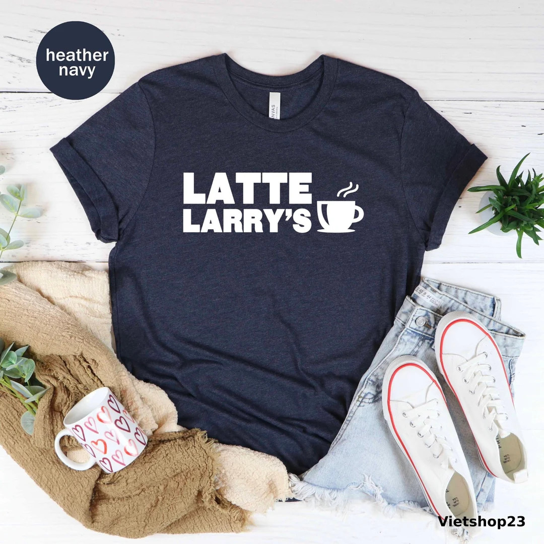 Latte Larry's Coffee Unisex T-shirt, Larry David Tee, Cup of Spite Tee | Etsy (US)