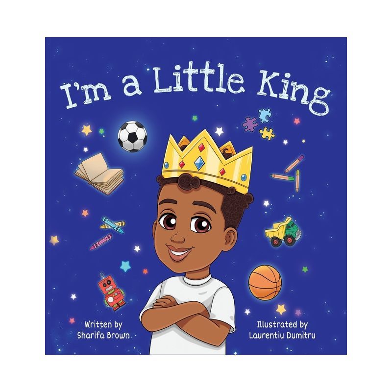 I'm a Little King - by  Sharifa Brown (Hardcover) | Target