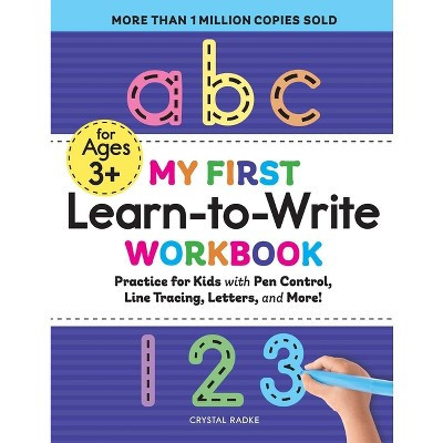 My First Learn to Write Workbook - (Kids Coloring Activity Books) by Crystal Radke (Paperback) | Target