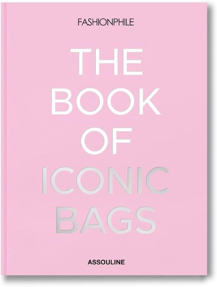 Fashionphile : The Book of Iconics Bags: The Book of Iconics Bags | Amazon (US)