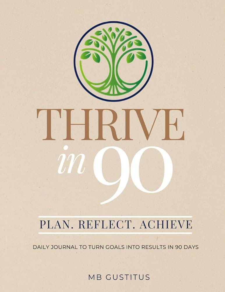 Thrive in 90: Daily Journal to Turn Goals into Results in 90 Days | Amazon (US)