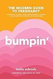 Bumpin': The Modern Guide to Pregnancy: Navigating the Wild, Weird, and Wonderful Journey From Co... | Amazon (US)