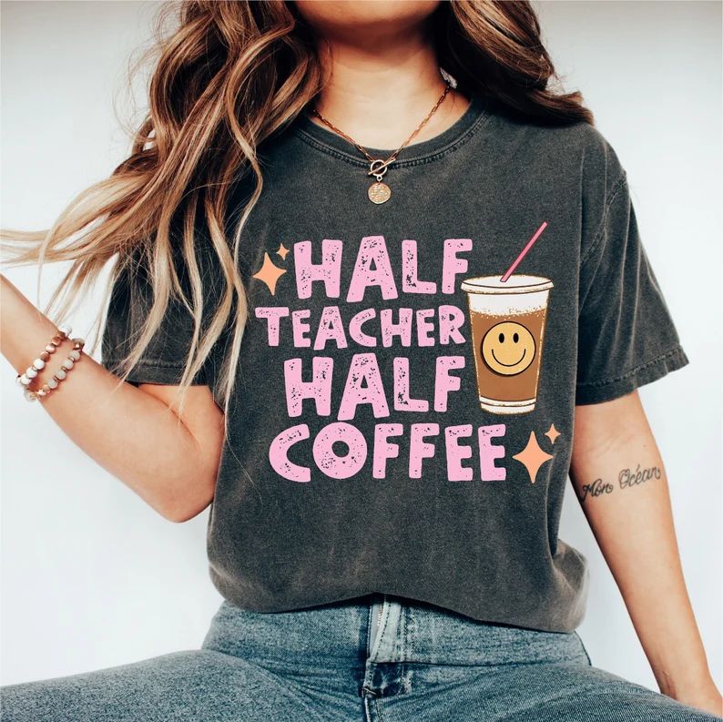 Retro Half Teacher Half Coffee Shirt, Cute Coffee Lover Teacher Shirt, Teacher Appreciation Gift,... | Etsy (US)